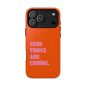 Good Things are Coming