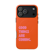 Good Things are Coming