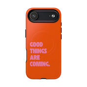 Good Things are Coming